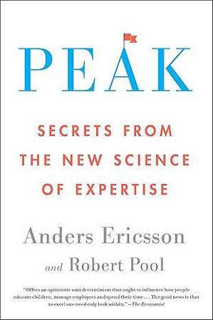 Peak: Secrets from the New Science of Expertise