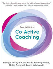 Co-Active Coaching: The proven framework for transformative conversations at work and in life