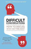 Difficult Conversations: How to Discuss What Matters Most