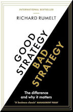 Good Strategy/Bad Strategy: The difference and why it matters