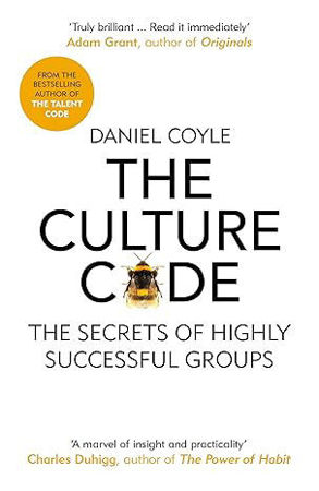 The Culture Code: The Secrets of Highly Successful Groups